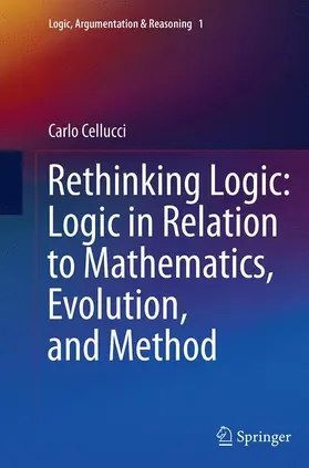 Cellucci |  Rethinking Logic: Logic in Relation to Mathematics, Evolution, and Method | Buch |  Sack Fachmedien