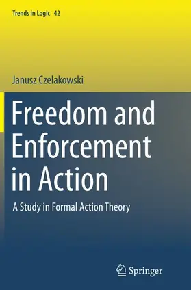 Czelakowski |  Freedom and Enforcement in Action | Buch |  Sack Fachmedien