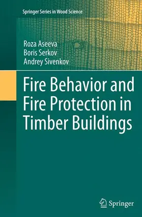 Aseeva / Sivenkov / Serkov |  Fire Behavior and Fire Protection in Timber Buildings | Buch |  Sack Fachmedien