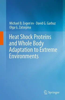 Evgen'ev / Zatsepina / Garbuz |  Heat Shock Proteins and Whole Body Adaptation to Extreme Environments | Buch |  Sack Fachmedien
