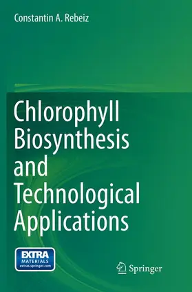 Rebeiz |  Chlorophyll Biosynthesis and Technological Applications | Buch |  Sack Fachmedien