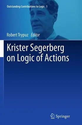 Trypuz |  Krister Segerberg on Logic of Actions | Buch |  Sack Fachmedien