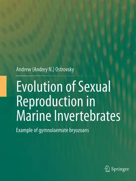 Ostrovsky |  Evolution of Sexual Reproduction in Marine Invertebrates | Buch |  Sack Fachmedien