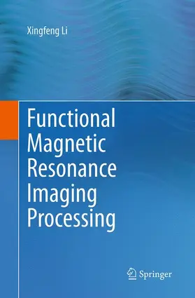 Li |  Functional Magnetic Resonance Imaging Processing | Buch |  Sack Fachmedien