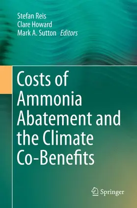 Reis / Howard / Sutton |  Costs of Ammonia Abatement and the Climate Co-Benefits | Buch |  Sack Fachmedien
