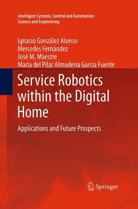 González Alonso / García Fuente / Fernández |  Service Robotics within the Digital Home | Buch |  Sack Fachmedien