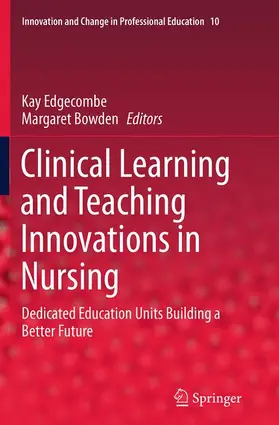 Bowden / Edgecombe |  Clinical Learning and Teaching Innovations in Nursing | Buch |  Sack Fachmedien