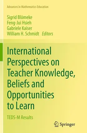 Blömeke / Schmidt / Hsieh |  International Perspectives on Teacher Knowledge, Beliefs and Opportunities to Learn | Buch |  Sack Fachmedien