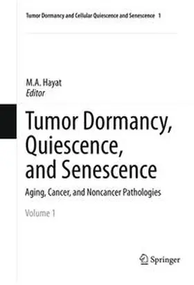 Hayat |  Tumor Dormancy, Quiescence, and Senescence, Volume 1 | Buch |  Sack Fachmedien