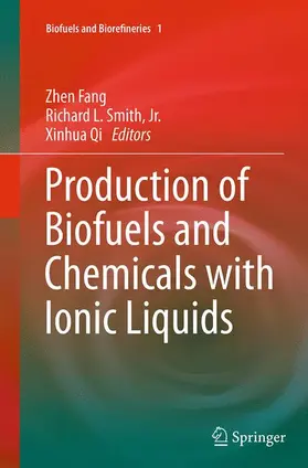 Fang / Smith / Smith, Jr. |  Production of Biofuels and Chemicals with Ionic Liquids | Buch |  Sack Fachmedien