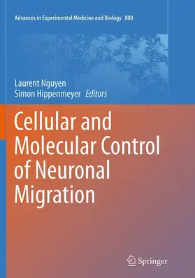 Hippenmeyer / Nguyen |  Cellular and Molecular Control of Neuronal Migration | Buch |  Sack Fachmedien