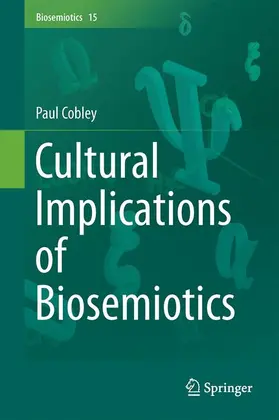 Cobley |  Cultural Implications of Biosemiotics | Buch |  Sack Fachmedien