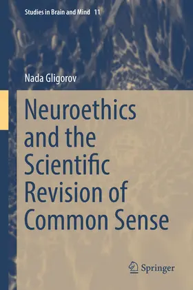 Gligorov | Neuroethics and the Scientific Revision of Common Sense | E-Book | sack.de