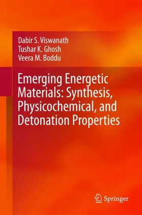 Viswanath / Boddu / Ghosh |  Emerging Energetic Materials: Synthesis, Physicochemical, and Detonation Properties | Buch |  Sack Fachmedien