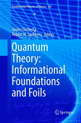 Spekkens / Chiribella |  Quantum Theory: Informational Foundations and Foils | Buch |  Sack Fachmedien