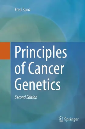 Bunz |  Principles of Cancer Genetics | Buch |  Sack Fachmedien