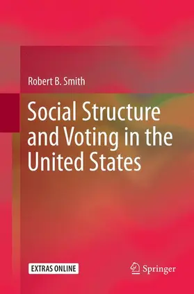 Smith |  Social Structure and Voting in the United States | Buch |  Sack Fachmedien