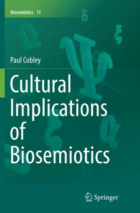 Cobley |  Cultural Implications of Biosemiotics | Buch |  Sack Fachmedien