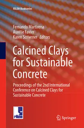 Martirena / Scrivener / Favier |  Calcined Clays for Sustainable Concrete | Buch |  Sack Fachmedien