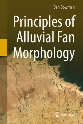 Bowman |  Principles of Alluvial Fan Morphology | eBook | Sack Fachmedien
