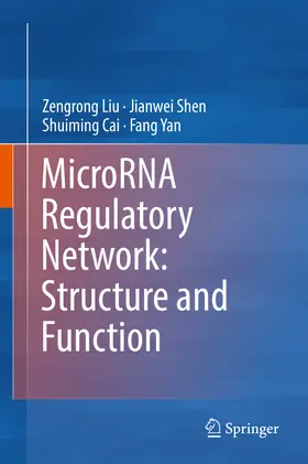 Liu / Shen / Cai |  MicroRNA Regulatory Network: Structure and Function | eBook | Sack Fachmedien