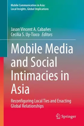 Uy-Tioco / Cabañes |  Mobile Media and Social Intimacies in Asia | Buch |  Sack Fachmedien