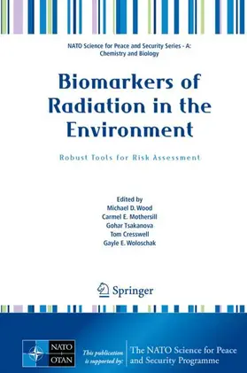 Wood / Mothersill / Woloschak |  Biomarkers of Radiation in the Environment | Buch |  Sack Fachmedien
