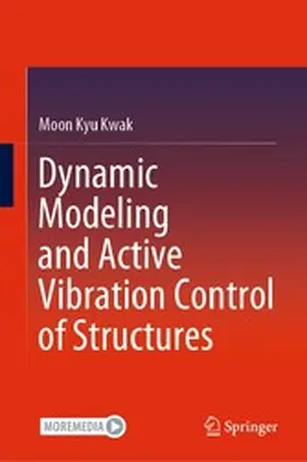 Kwak |  Dynamic Modeling and Active Vibration Control of Structures | eBook | Sack Fachmedien