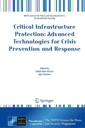 Fürstner / Kovács |  Critical Infrastructure Protection: Advanced Technologies for Crisis Prevention and Response | Buch |  Sack Fachmedien