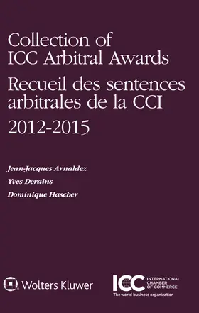 Arnaldez / Derains / Hascher |  Collection of ICC Arbitral Awards 2012 - 2015 | Buch |  Sack Fachmedien
