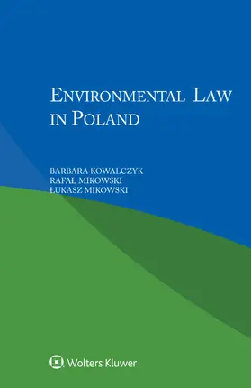 Kowalczyk / Mikowski | Environmental Law in Poland | Buch | 978-94-035-0950-1 | www2.sack.de