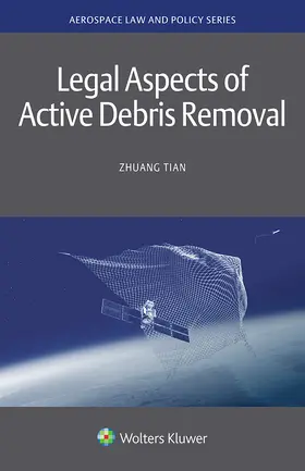 Tian |  Legal Aspects of Active Debris Removal | Buch |  Sack Fachmedien