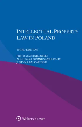 Machnikowski / Górnicz-Mulcahy / Balcarczyk |  Intellectual Property Law in Poland | Buch |  Sack Fachmedien