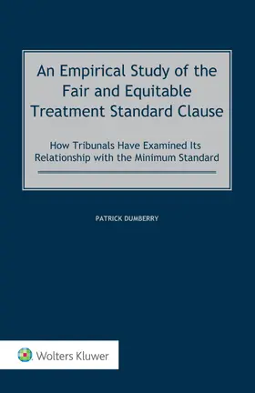 Dumberry |  An Empirical Study of the Fair and Equitable Treatment Standard Clause | Buch |  Sack Fachmedien