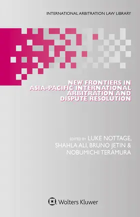 Ali / Jetin / Nottage |  New Frontiers in Asia-Pacific International Arbitration and Dispute Resolution | Buch |  Sack Fachmedien