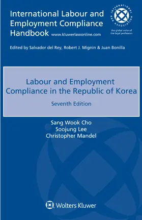 Cho / Lee / Mandel | Labour and Employment Compliance in the Republic of Korea | Buch | 978-94-035-3645-3 | sack.de
