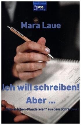 Laue |  Ich will schreiben! Aber ... | Buch |  Sack Fachmedien