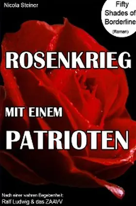 Steiner |  Rosenkrieg mit einem Patrioten | eBook | Sack Fachmedien