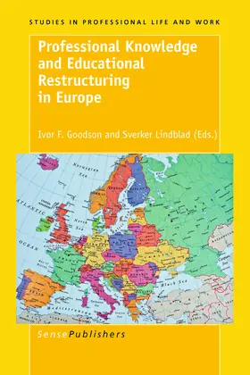 Goodson / Lindblad |  Professional Knowledge and Educational Restructuring in Europe | eBook | Sack Fachmedien