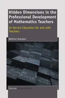 Roesken | Hidden Dimensions in the Professional Development of Mathematics Teachers: In-Service Education for and With Teachers | E-Book | sack.de