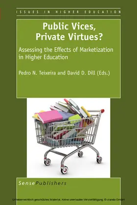 Teixeira / Dill |  Public Vices, Private Virtues?: Assessing the Effects of Marketization in Higher Education | eBook | Sack Fachmedien