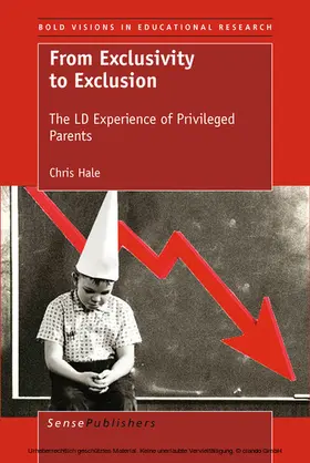 Hale |  From Exclusivity to Exclusion: The LD Experience of Privileged Parents | eBook | Sack Fachmedien