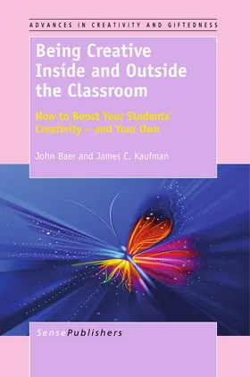 Baer / C. Kaufman |  Being Creative Inside and Outside the Classroom | eBook | Sack Fachmedien