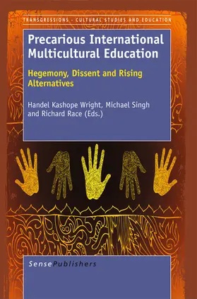 Wright / Singh / Race | Precarious International Multicultural Education:Hegemony, Dissent and Rising Alternatives | E-Book | sack.de
