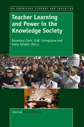 Clark / Livingstone / Smaller |  Teacher Learning and Power in the Knowledge Society | eBook | Sack Fachmedien