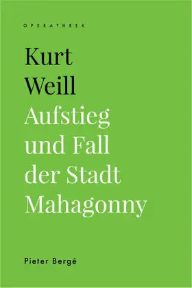 Bergé / Pieter Berge |  Kurt Weill. Aufstieg und Fall der Stadt Mahagonny | eBook | Sack Fachmedien