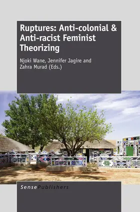 Wane / Jagire / Murad | Ruptures: Anti-colonial & Anti-racist Feminist Theorizing | E-Book | sack.de