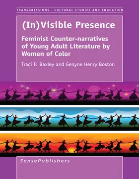Baxley / Boston | (In)Visible Presence: Feminist Counter-narratives of Young Adult Literature by Women of Color | E-Book | sack.de