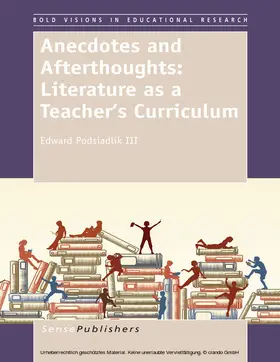 Podsiadlik III | Anecdotes and Afterthoughts: Literature as a Teacher’s Curriculum | E-Book | sack.de