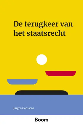 Goossens | De terugkeer van het staatsrecht | Buch | 978-94-6212-995-5 | sack.de